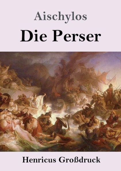 Die Perser (GroBdruck) (German Edition)