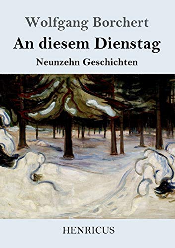 An diesem Dienstag: Neunzehn Geschichten (German Edition)