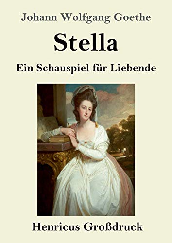 Stella (Gro?ƒdruck): Ein Schauspiel f??r Liebende (German Edition)