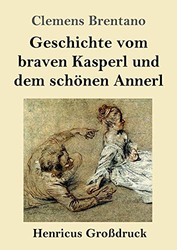 Geschichte vom braven Kasperl und dem sch??nen Annerl (Gro?ƒdruck) (German Edition)