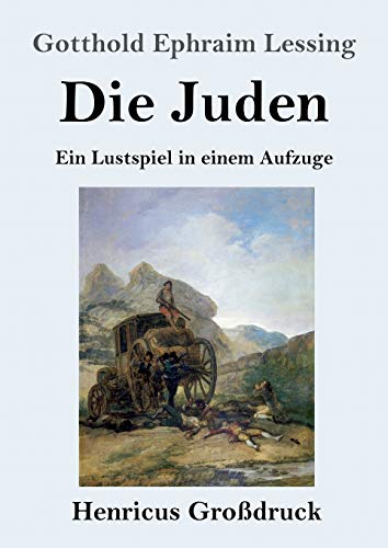 Die Juden (Gro?ƒdruck): Ein Lustspiel in einem Aufzuge (German Edition)