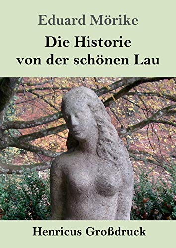 Die Historie von der schönen Lau (Großdruck) (German Edition)