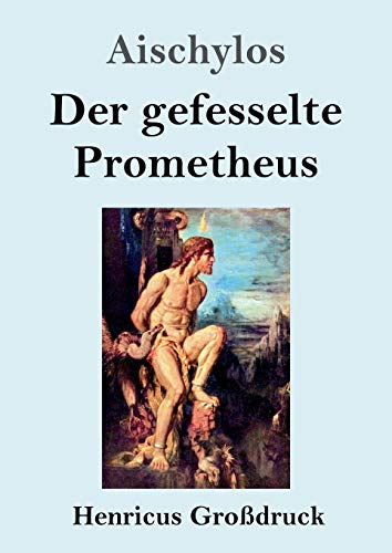 Der gefesselte Prometheus (Großdruck) (German Edition)