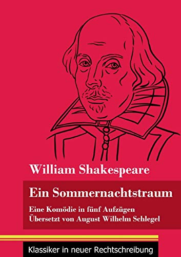 Ein Sommernachtstraum: Eine Kom??die in f??nf Aufz??gen (Band 4, Klassiker in neuer Rechtschreibung) (German Edition) - Paperback