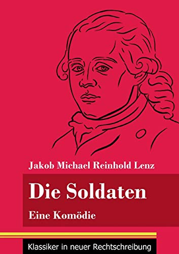 Die Soldaten: Eine Kom??die (Band 21, Klassiker in neuer Rechtschreibung) (German Edition) - Paperback