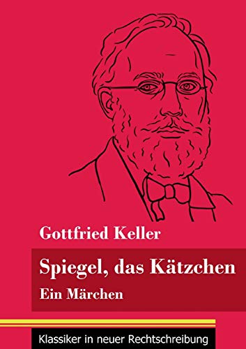 Spiegel, das K?ñtzchen: Ein M?ñrchen (Band 36, Klassiker in neuer Rechtschreibung) (German Edition)
