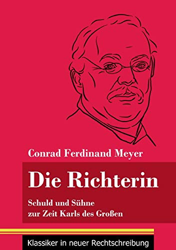 Die Richterin: Schuld und S??hne zur Zeit Karls des Gro?ƒen (Band 50, Klassiker in neuer Rechtschreibung) (German Edition) - Paperback