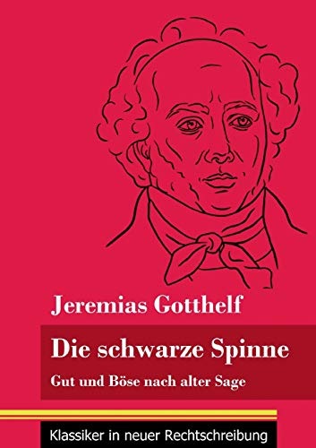 Die schwarze Spinne: Gut und B??se nach alter Sage (Band 90, Klassiker in neuer Rechtschreibung) (German Edition) - Paperback