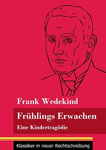 Fr??hlings Erwachen: Eine Kindertrag??die (Band 69, Klassiker in neuer Rechtschreibung) (German Edition) - Paperback