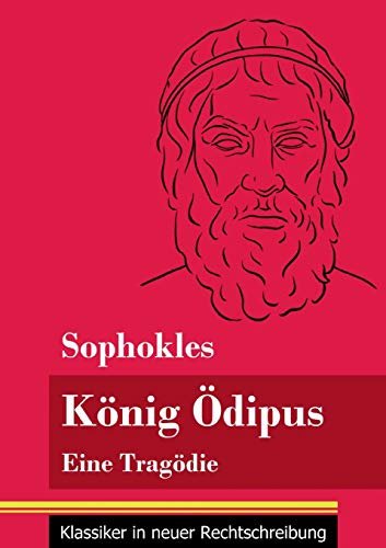 K??nig ??dipus: Eine Trag??die (Band 76, Klassiker in neuer Rechtschreibung) (German Edition) - Paperback