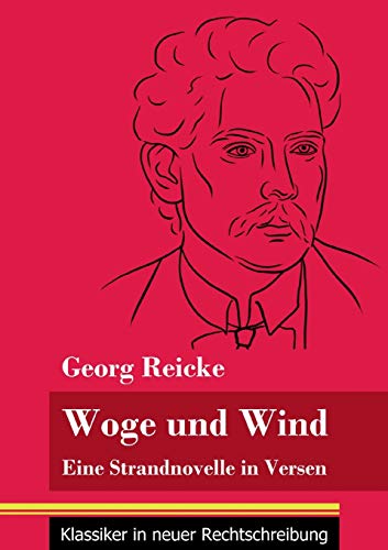 Woge und Wind: Eine Strandnovelle in Versen (Band 111, Klassiker in neuer Rechtschreibung) (German Edition)