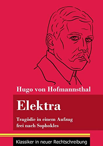 Elektra: Trag??die in einem Aufzug frei nach Sophokles (Band 141, Klassiker in neuer Rechtschreibung) (German Edition) - Paperback