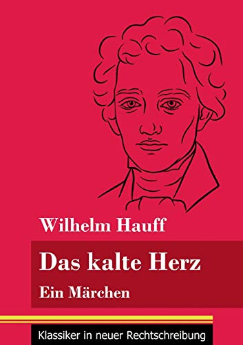 Das kalte Herz: Ein M??rchen (Band 147, Klassiker in neuer Rechtschreibung) (German Edition)
