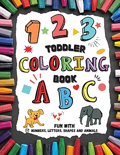 Toddler Coloring Book - Fun With Numbers, Letters, Shapes And Animals