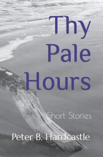 Thy Pale Hours: Short Stories