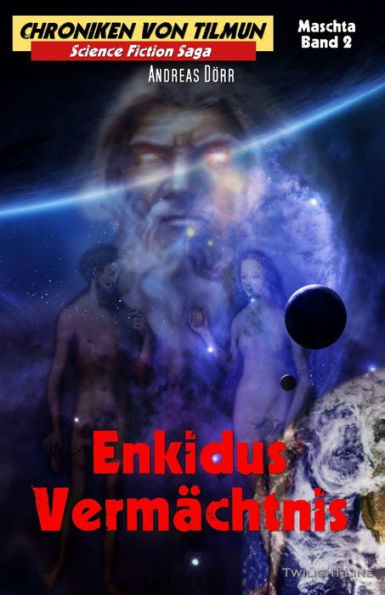 Enkidus Vermachtnis (Chroniken Von Tilmun: Maschta) (German Edition)