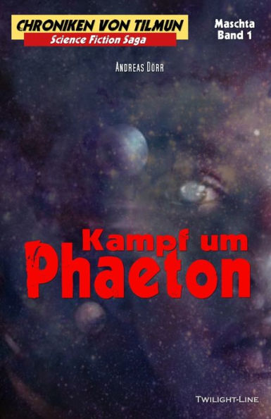 Kampf Um Phaeton (Chroniken Von Tilmun: Maschta) (German Edition)