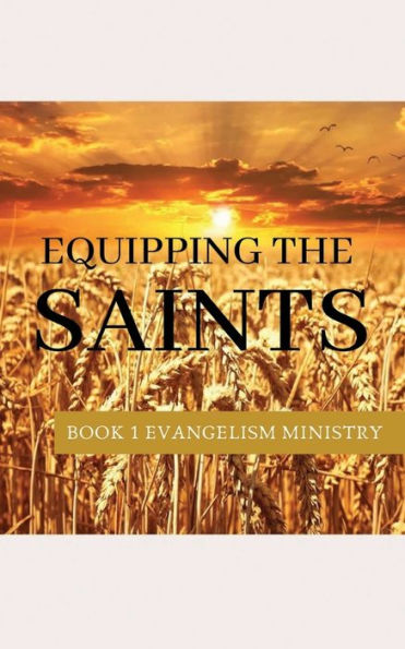 Equipping The Saints: Evangelism Ministry (Ministry Series)