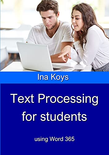 Text Processing For Students: Using Word 365 (Short & Spicy)