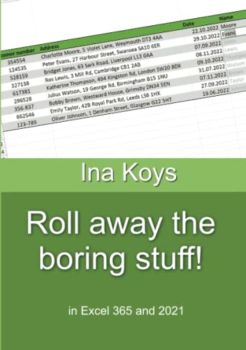 Roll Away The Boring Stuff!: In Excel 365 And 2021 (Short & Spicy)