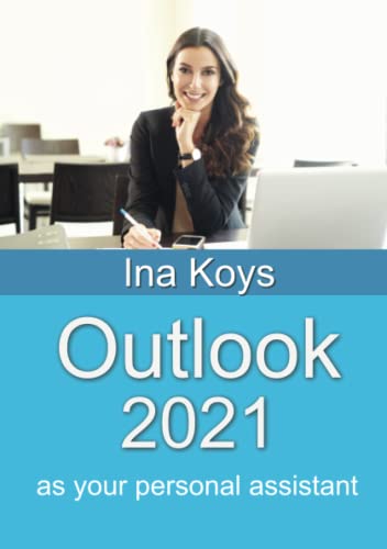 Outlook 2021: As Your Personal Assistant (Short & Spicy)