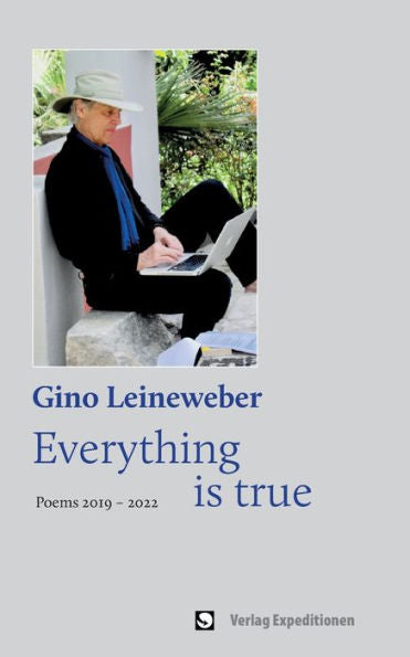Everything Is True: Poems 2019 - 2022