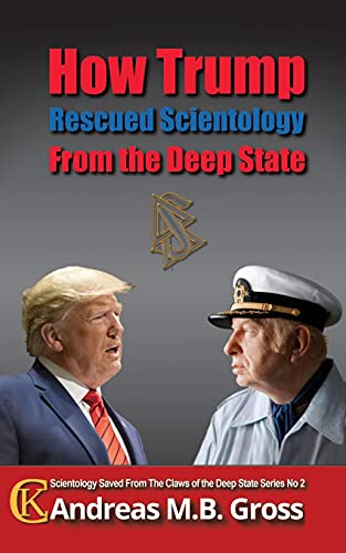 How Trump Rescued Scientology From The Deep State (Scientology Saved From The Claws Of The Deep State)