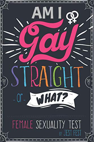 Am I Gay, Straight or What? Female Sexuality Test: Prank Adult Puzzle Book for Women