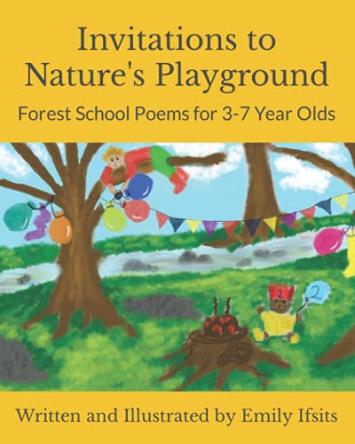 Invitations To Nature's Playground: Forest School Poems For 3-7 Year Olds