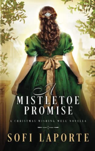 A Mistletoe Promise: A Christmas Wishing Well Novella (The Wishing Well Series)