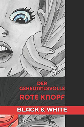 Der geheimnisvolle rote Knopf: BLACK & WHITE (German Edition)