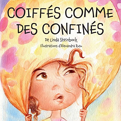 Coiff??s Comme Des Confin??s: Lockdown Hair (French Edition)