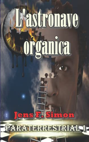 L'astronave organica (PARATERRESTRIAL) (Italian Edition)