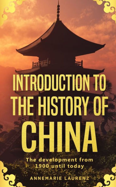 Introduction To The History Of China: The Development From 1900 Until Today - 9783967160000