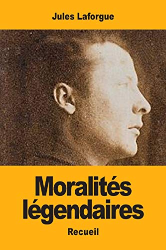 Moralit??s l??gendaires (French Edition)
