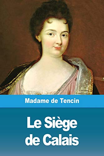 Le Si??ge de Calais (French Edition)