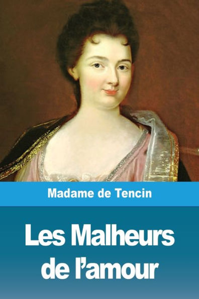 Les Malheurs De L'Amour (French Edition)