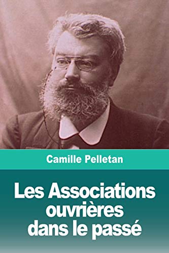 Les Associations ouvri??res dans le pass?? (French Edition)