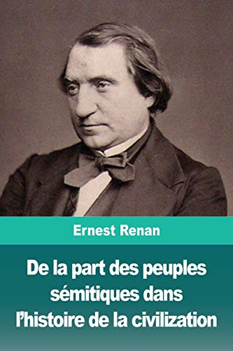 De la part des peuples s??mitiques dans l'histoire de la civilization (French Edition)