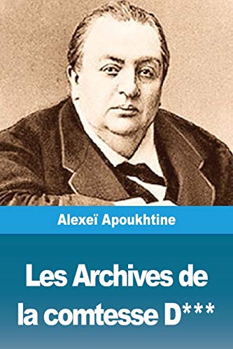 Les Archives de la comtesse D*** (French Edition)