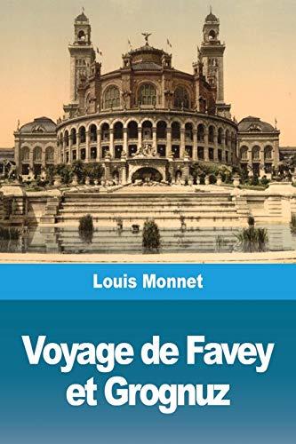 Voyage de Favey et Grognuz: ou deux paysans vaudois à l'Exposition universelle de 1878 à Paris (French Edition)