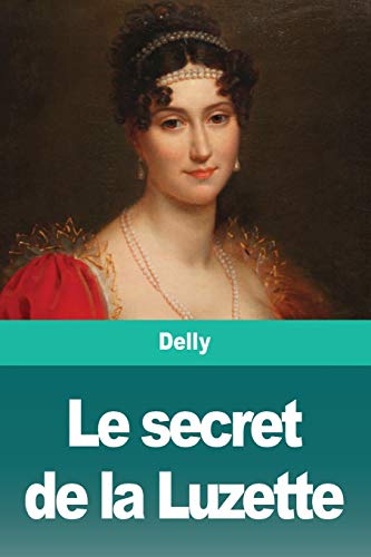 Le secret de la Luzette (French Edition)
