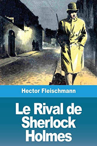 Le Rival de Sherlock Holmes (French Edition)