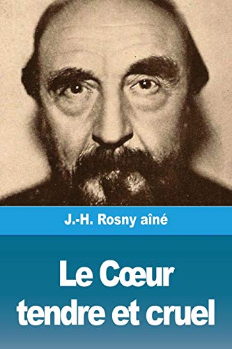 Le Coeur tendre et cruel (French Edition)