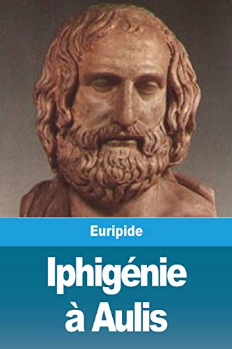 Iphig??nie ?á Aulis (French Edition)