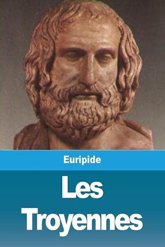 Les Troyennes (French Edition)
