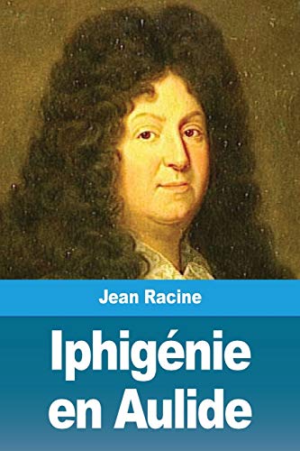 Iphig??nie en Aulide (French Edition)