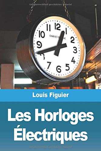Les Horloges ?ëlectriques (French Edition)
