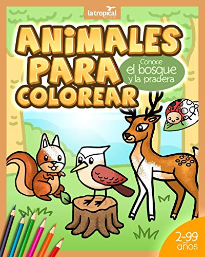 Animales para Colorear. Conoce el bosque y la pradera: Libro de animales silvestres para ni?os y ni?as desde los 2 a?os - preescolar y guarder?a. ... para leer en voz alta. (Spanish Edition)