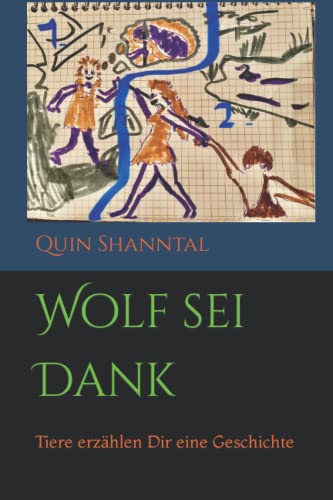 Wolf Sei Dank: Tiere Erzählen Dir Eine Geschichte (Magische Tutorials) (German Edition)
